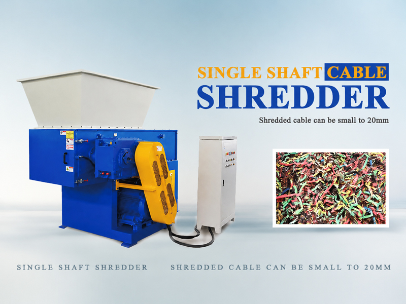 Single Shaft Shredder for Cable